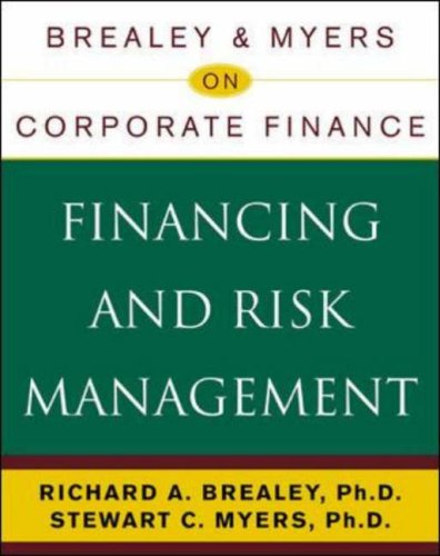 Brealey & Myers On Corporate Finance: Financing And Risk Management