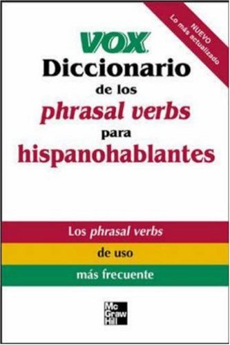 Vox Diccionario de Los Phrasal Verbs Para Hispanohablantes