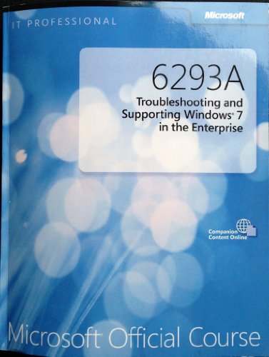 6293A Troubleshooting and Supporting Windows 7 in the Enterprise