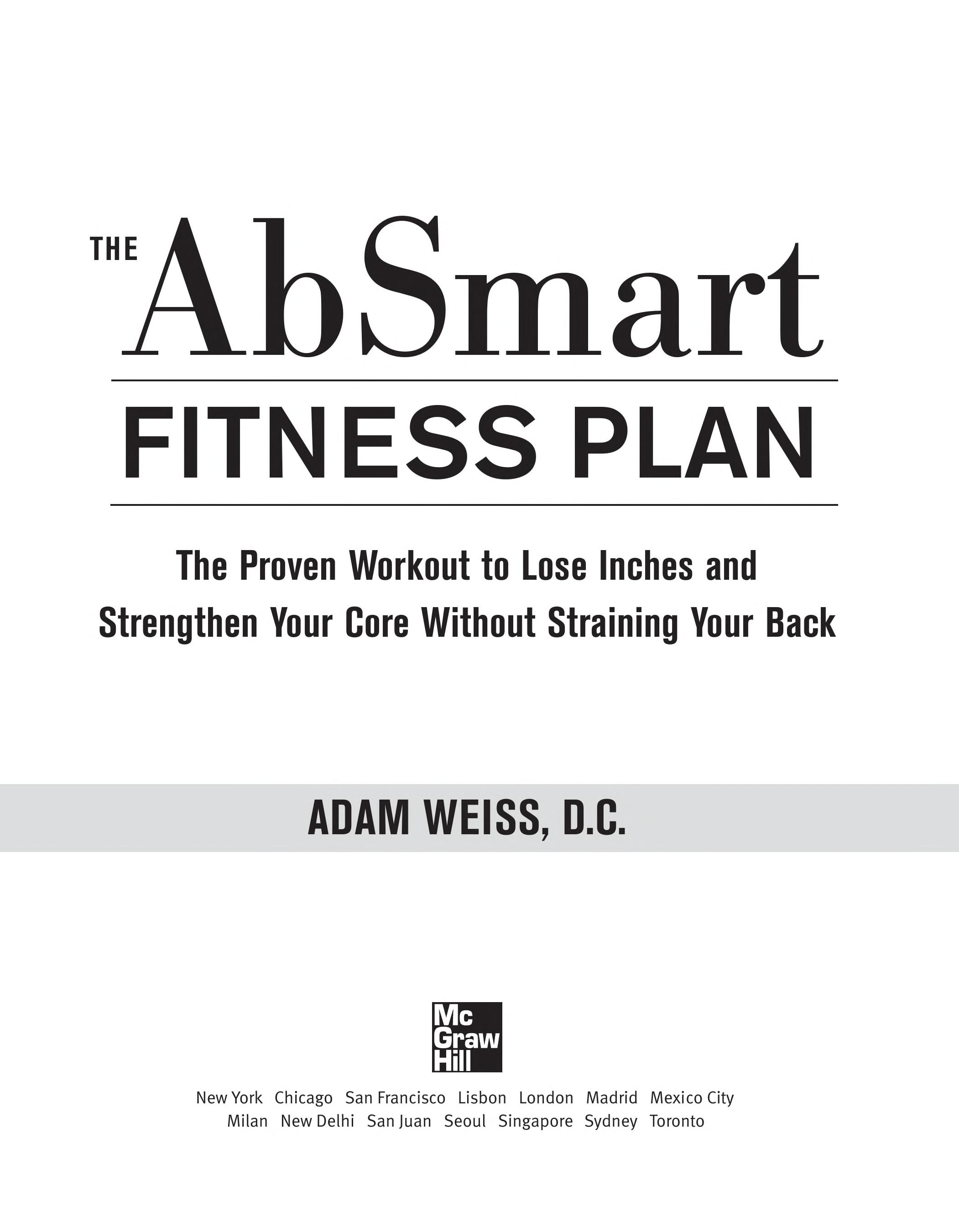 The AbSmart Fitness Plan: The Proven Workout To Lose Inches And Strengthen Your Core Without Straining Your Back