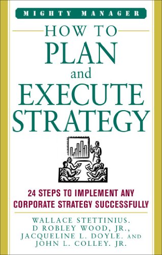 How To Plan And Execute Strategy: 24 Steps To Implement Any Corporate Strategy Successfully