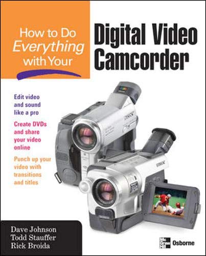 How to Do Everything with Your Digital Video Camcorder
