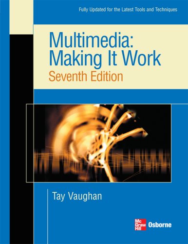 Multimedia: Making It Work, Seventh Edition