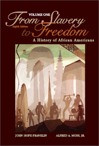 From Slavery to Freedom: A History of African Americans, Volume One