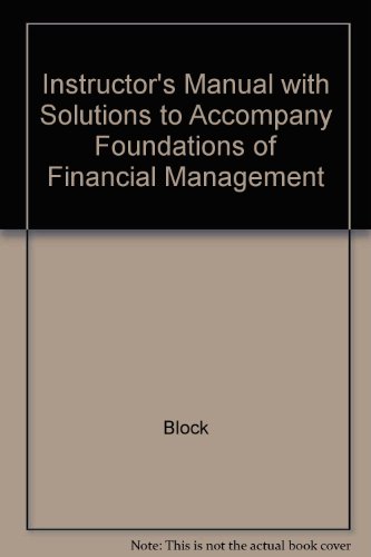 Instructor's Manual with Solutions to Accompany Foundations of Financial Management