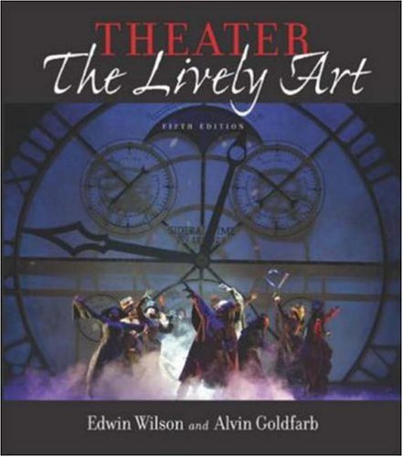 Theater: The Lively Art, 5/E & CD-ROM W/ Theatergoer'S Guide