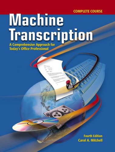 Machine Transcription: A Comprehensive Approach For Today'S Office Professional Complete Course W/ Audio CD, MP3 Format
