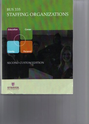Staffing Organizations Bus 335 (Strayer University) Second Custom Edition