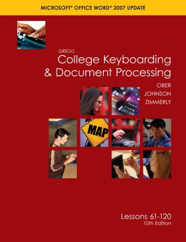 Gregg College Keyboading &Amp; Document Processing (GDP); Microsoft Word 2007 Update, Lessons 61-120 Text