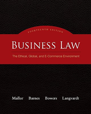 Business Law: The Ethical, Global, And E-Commerce Environment