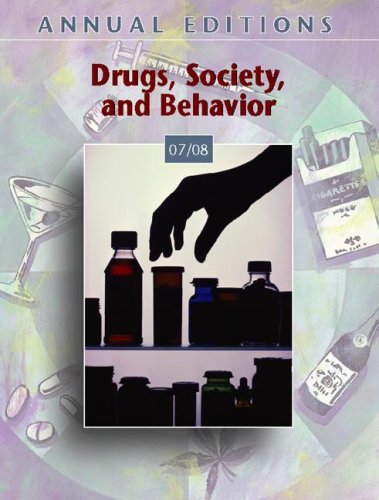 Annual Editions: Drugs, Society, and Behavior 07 08
