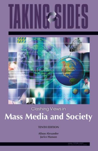 Mass Media And Society: Taking Sides - Clashing Views In Mass Media And Society