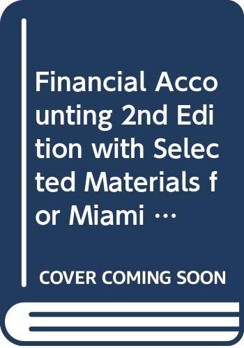 Financial Accounting 2nd Edition with Selected Materials for Miami University