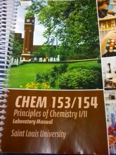 CHEM 153/154: Principles Of Chemistry I/II Laboratory Manual, Custom For Saint Louis University