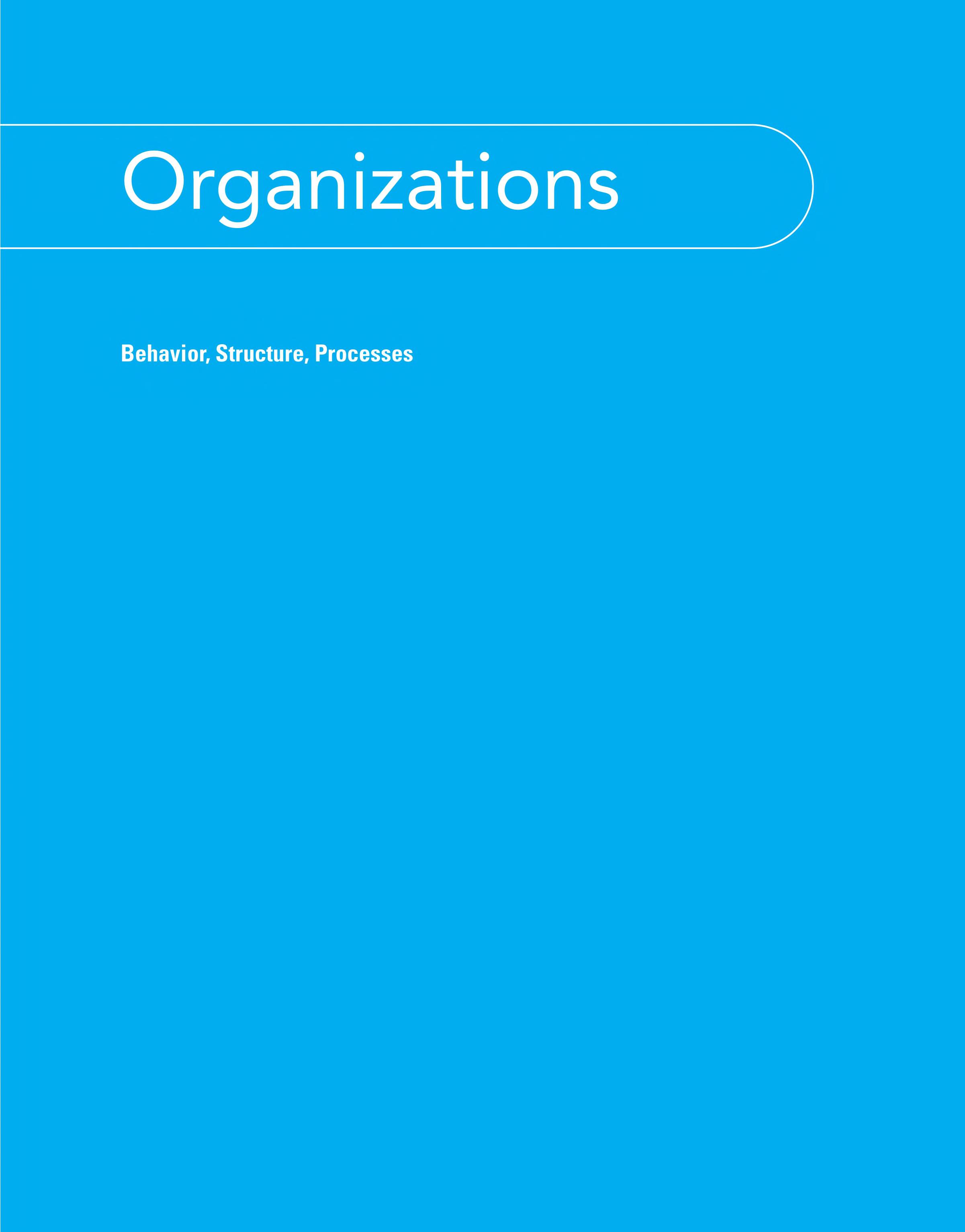 Organizations: Behavior, Structure, Processes