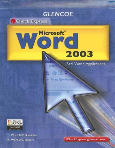 Glencoe iCheck Express Microsoft Word 2003: Real World Applications