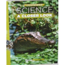 Louisiana - Science a Closer Look - Grade 7 Student