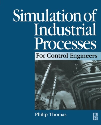 Simulation of Industrial Processes for Control Engineers