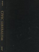 Civic Liberalism: Reflections On Our Democratic Ideals