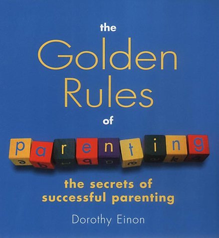 The Golden Rules of Parenting
