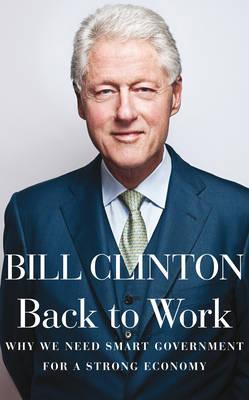 Back to Work by Bill Clinton, ISBN 9780091944131