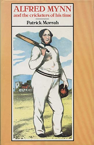 ALFRED MYNN And The Cricketers Of His Time