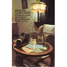 How We Lived Then by Norman Longmate, ISBN 9780099080800