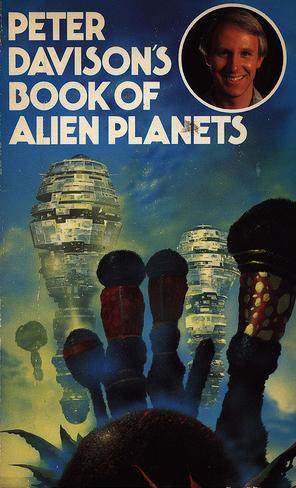 Peter Davison'S Book Of Alien Planets