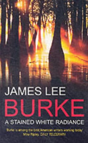 A Stained White Radience by James Lee Burke, ISBN 9780099415596