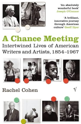 A Chance Meeting: Intertwined Lives of American Writers and Artists, 1854-1967