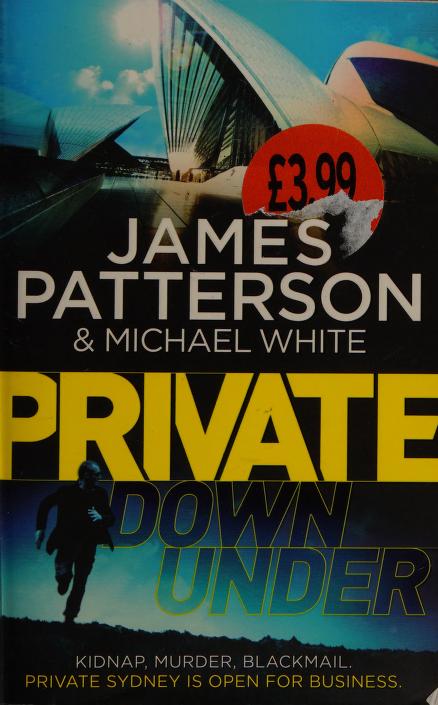 Private Down Under by White, Michael Patterson James, ISBN 9780099557173