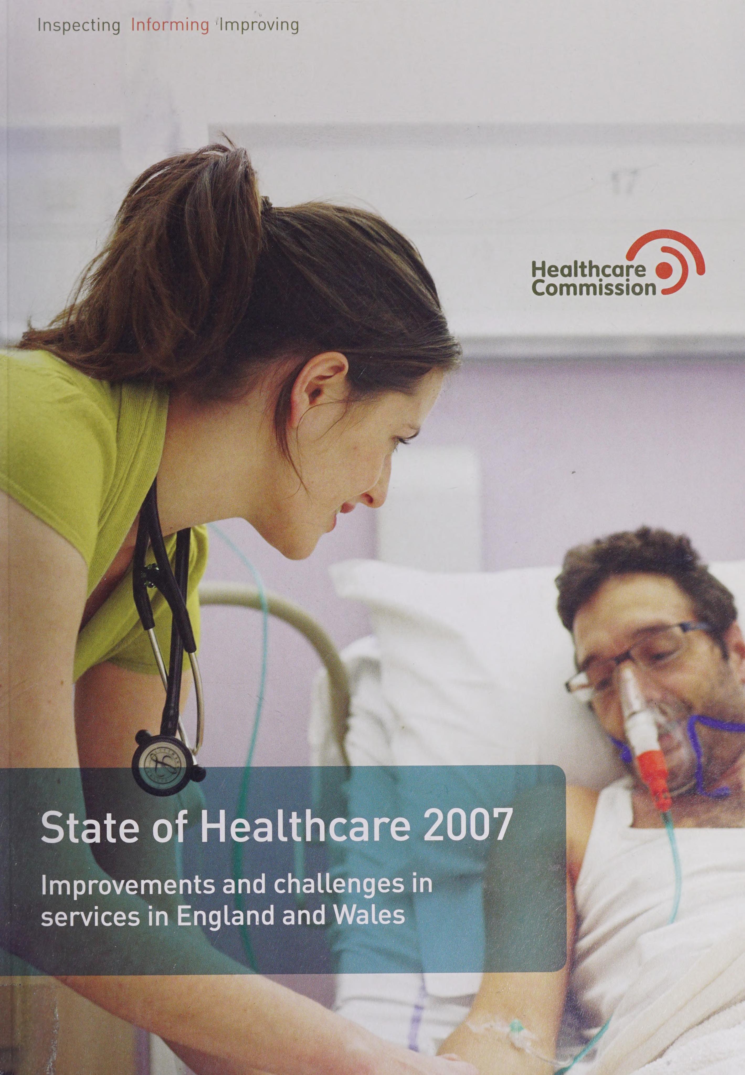 State Of Healthcare 2007: Improvements And Challenges In Services In England And Wales: Hc 97