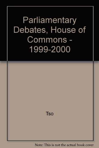 Parliamentary Debates, House of Commons - 1999-2000