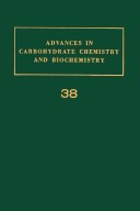 Advances in Carbohydrate Chemistry and Biochemistry, Vol. 38