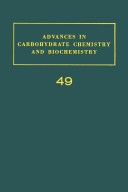 Advances in Carbohydrate Chemistry and Biochemistry, Vol. 49