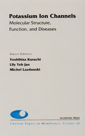 Potassium Ion Channels: Molecular Structure, Function, And Diseases (Volume 46) (Current Topics In Membranes, Volume 46)