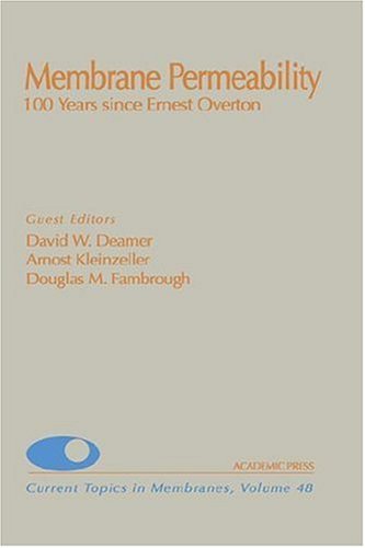 Membrane Permeability: 100 Years Since Ernest Overton (Volume 48) (Current Topics In Membranes, Volume 48)