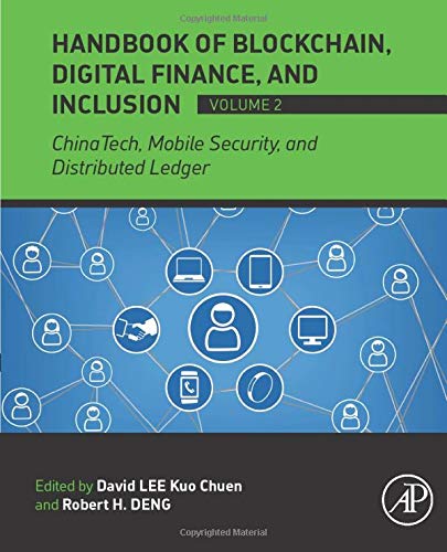 Handbook of Blockchain, Digital Finance, and Inclusion, Volume 2: ChinaTech, Mobile Security, and Distributed Ledger