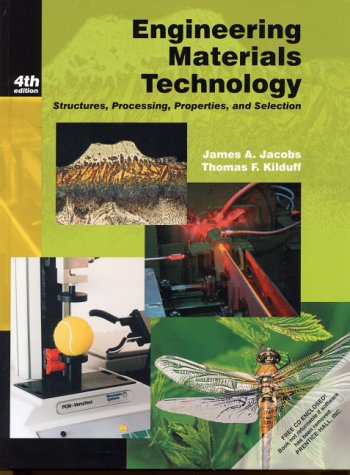 Engineering Materials Technology: Structures, Processing, Properties And Selection