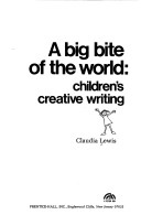A Big Bite Of The World: Children'S Creative Writing