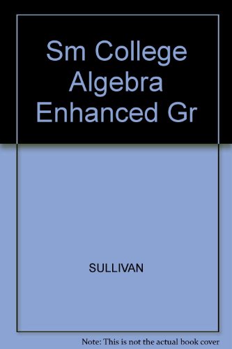 Sm College Algebra Enhanced Gr