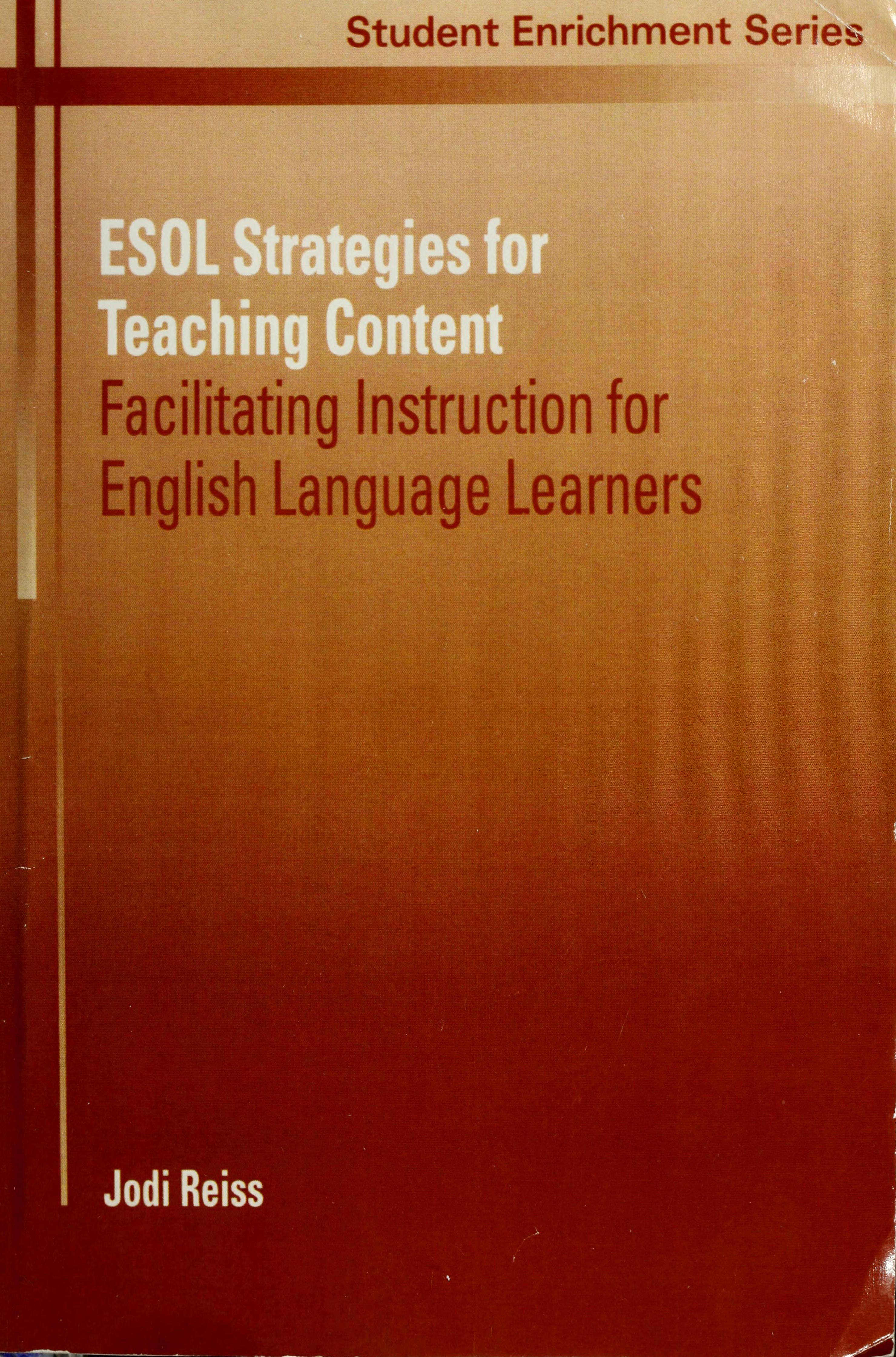 ESOL Strategies For Teaching Content: Facilitating Instruction For English Language Learners
