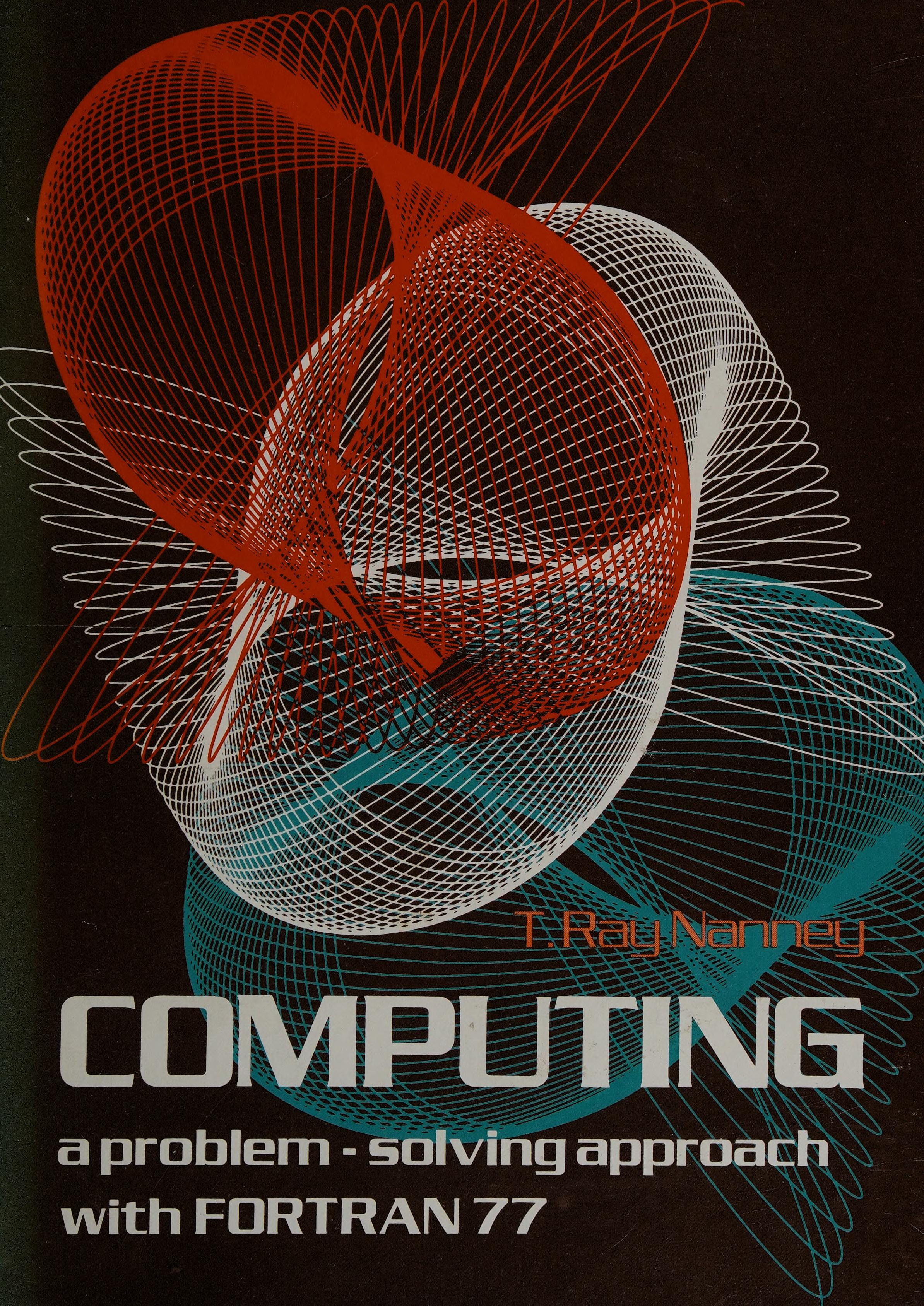 Computing: A Problem-Solving Approach With Fortran 77