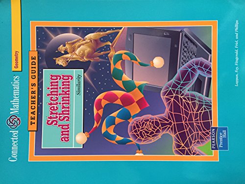 Connected Mathematics Stretching And Shrinking Teacher'S Guide Geometry 2004 Grade 7