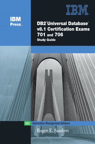 Db2(R) Universal Database V8.1 Certification Exams 701 And 706 Study Guide (Ibm Press Series--Information Management)