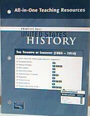 Prentice Hall United States History All-in-One Teaching Resources the Triumph of Industry. (1865-1914)