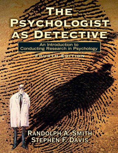 The Psychologist as Detective: An Introduction to Conducting Research in Psychology