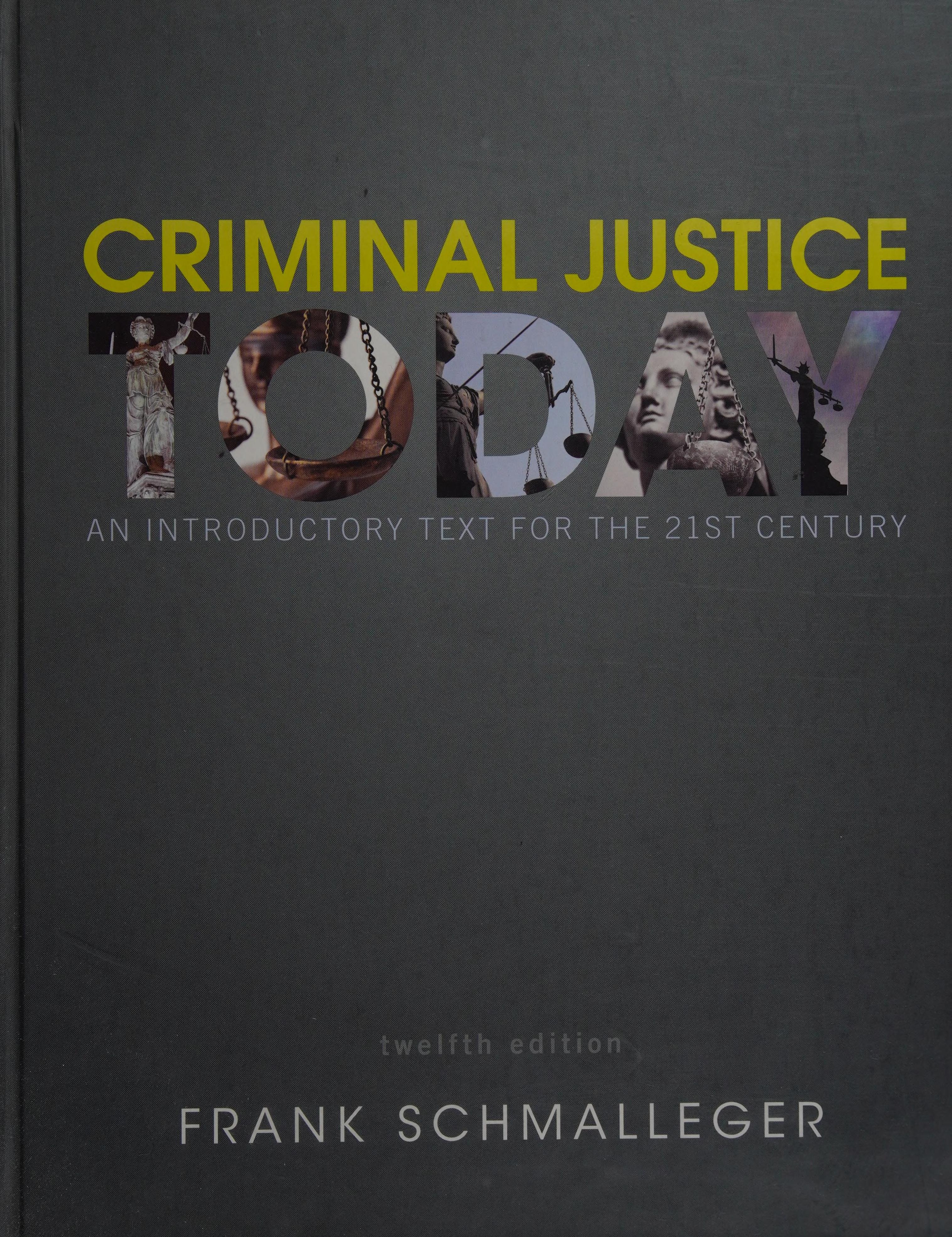 Criminal Justice Today: An Introductory Text for the 21st Century