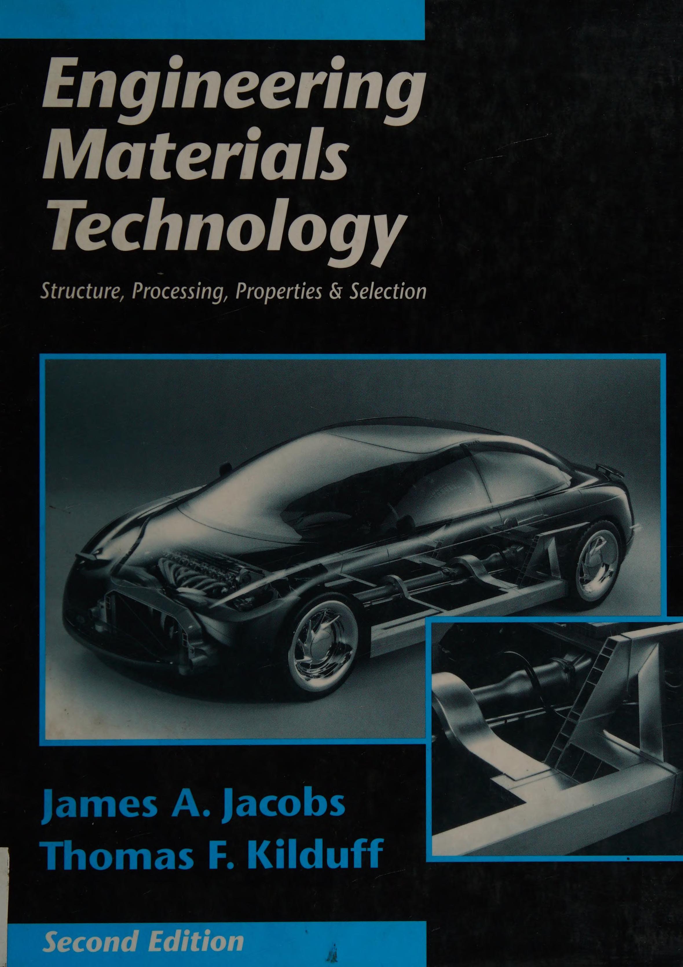 Engineering Materials Technology: Structures, Processing, Properties & Selection