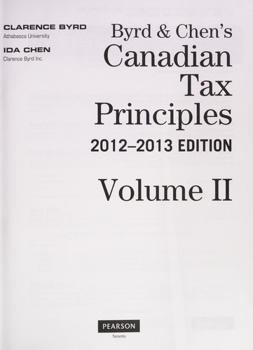 Byrd & Chen's Canadian Tax Principles, 2012 - 2013 Edition, Volume I